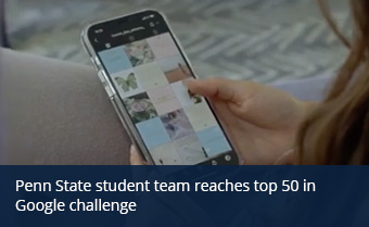 Penn State student team reaches top 50 in Google challenge