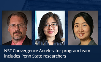 NSF Convergence Accelerator program team includes Penn State researchers